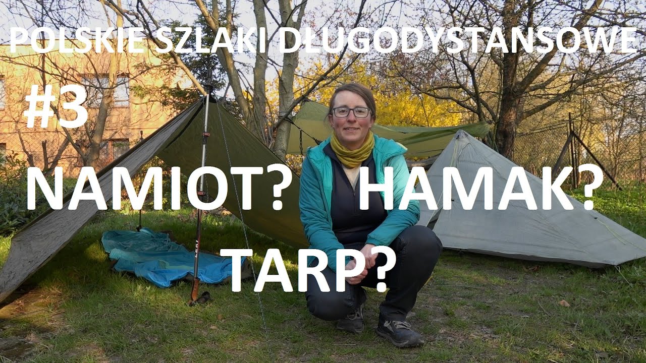 Polskie Szlaki #3 Namiot, Hamak, Tarp - Co wybrać? | Tent, Hammock or Tarp - Which to choose?