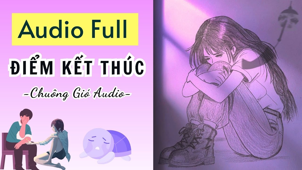 TRUYỆN AUDIO | ĐIỂM KẾT THÚC | CHUÔNG GIÓ AUDIO 🎐