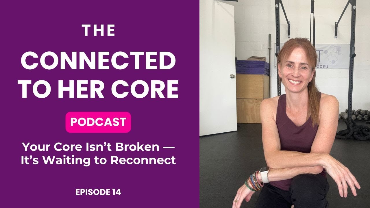 Episode 14: Your Core Isn’t Broken — It’s Waiting to Reconnect