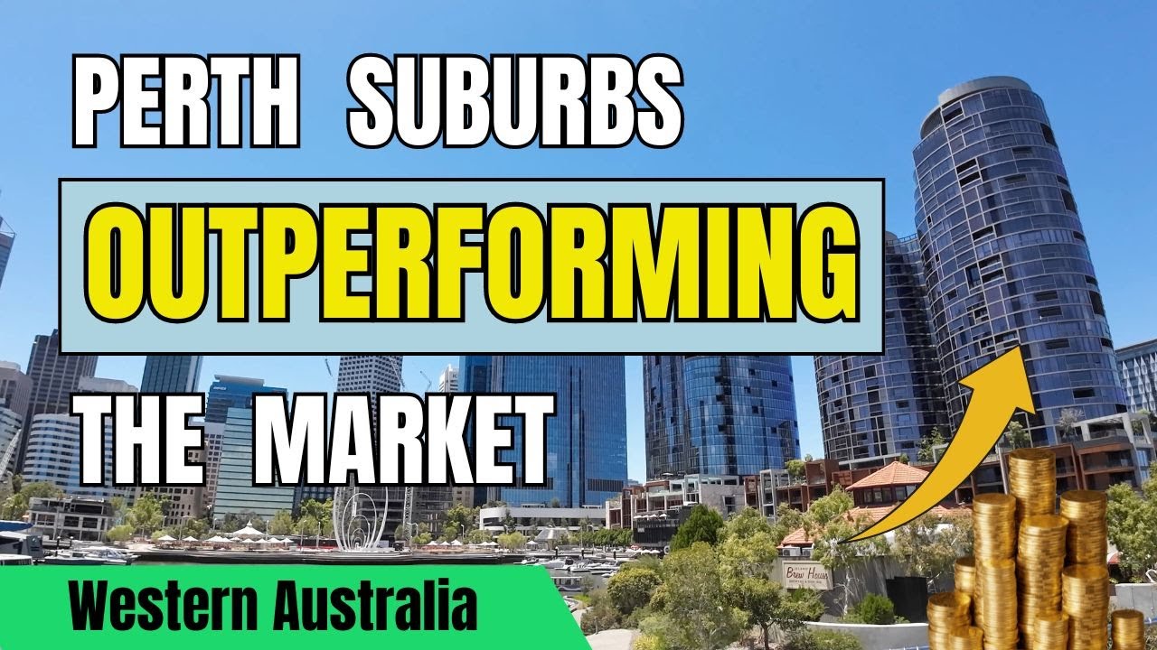 PERTH Suburbs OUTPERFORMING the Market - Western Australia