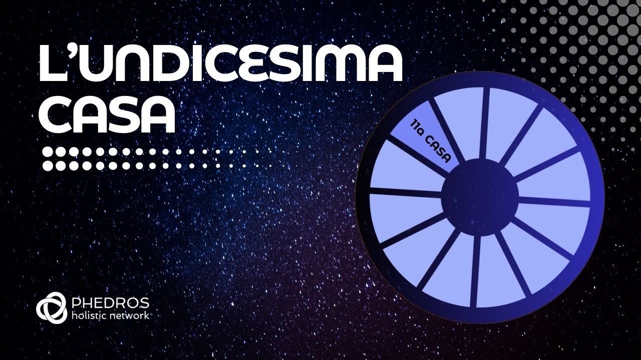 L'undicesima casa in astrologia