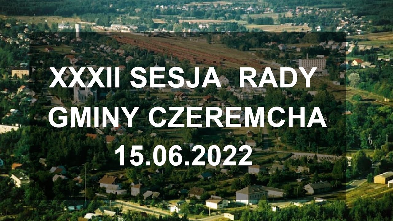 XXXII Sesja Rady Gminy Czeremcha 2022