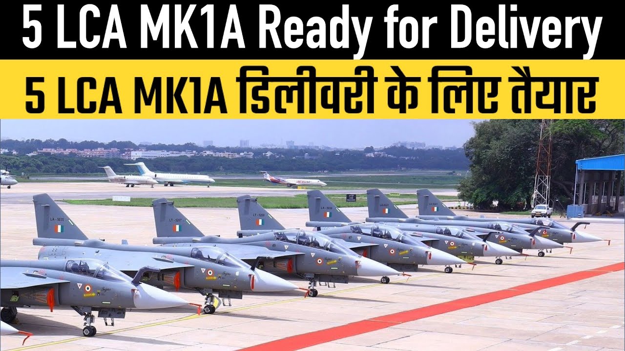 5 LCA MK1A Ready for Delivery