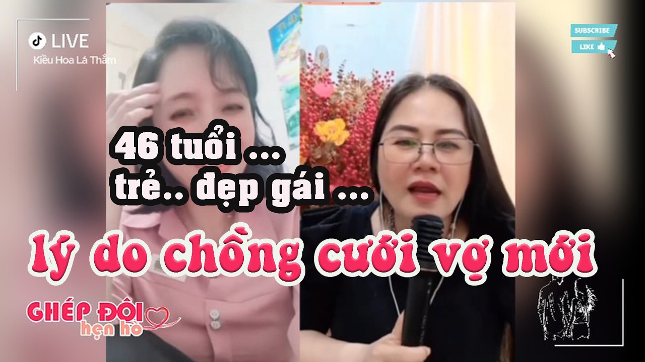 Thắm ghép đôi. 46 tuổi trẻ đẹp. lý do sao chồng cưới vợ mới ?