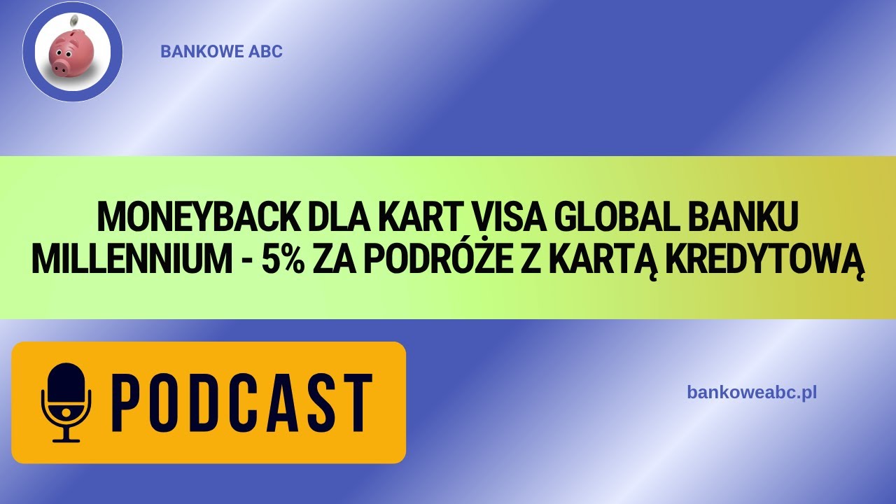 Moneyback dla kart Visa Global Banku Millennium - 5% za podr&oacute;że z kartą kredytową