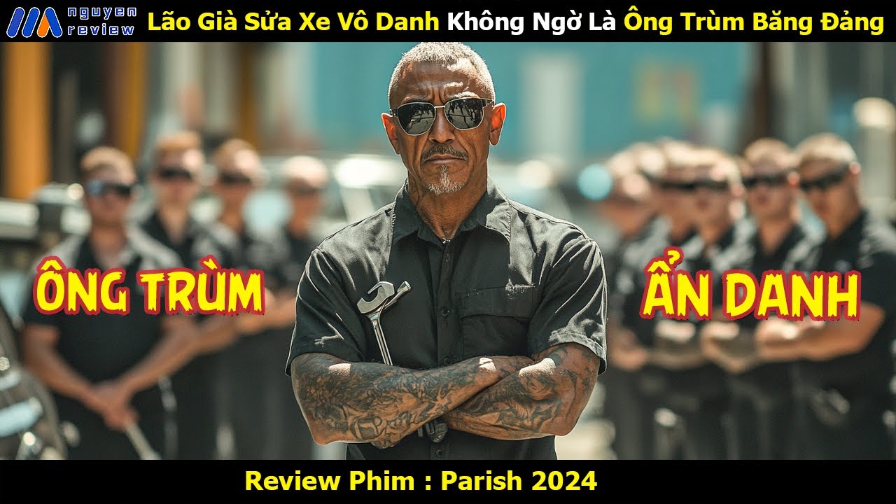 [Review Phim] Lão Già Sửa Xe Vô Danh Không Ngờ Là Ông Trùm Băng Đảng