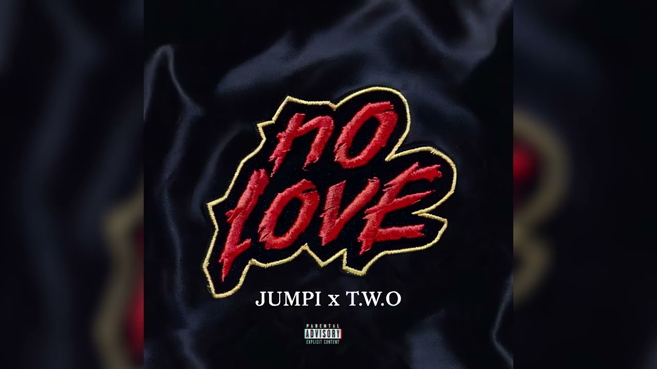 Jumpi x T.W.O - No Love  (Original audio)