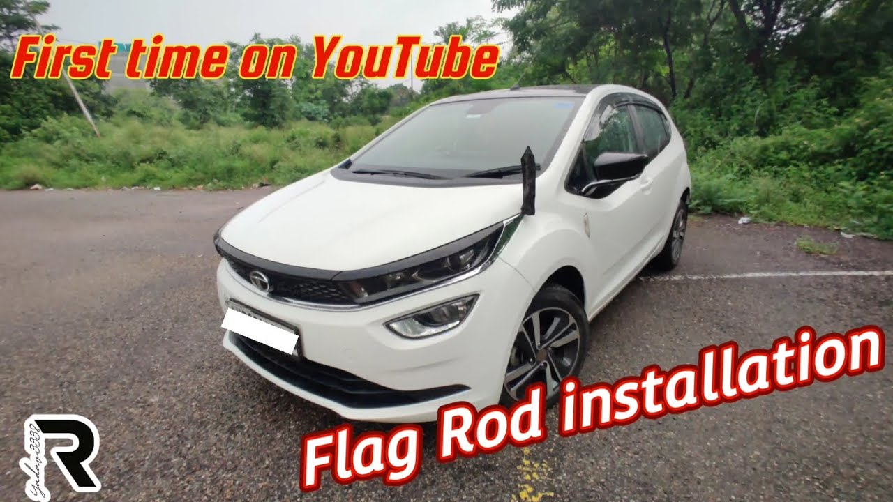 Flag Rod installation On TATA Altroz 
