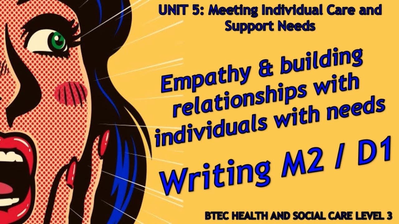 Unit 5: Meeting individual care needs - How to write M2 D1- BTEC Health & Social Care Level 3