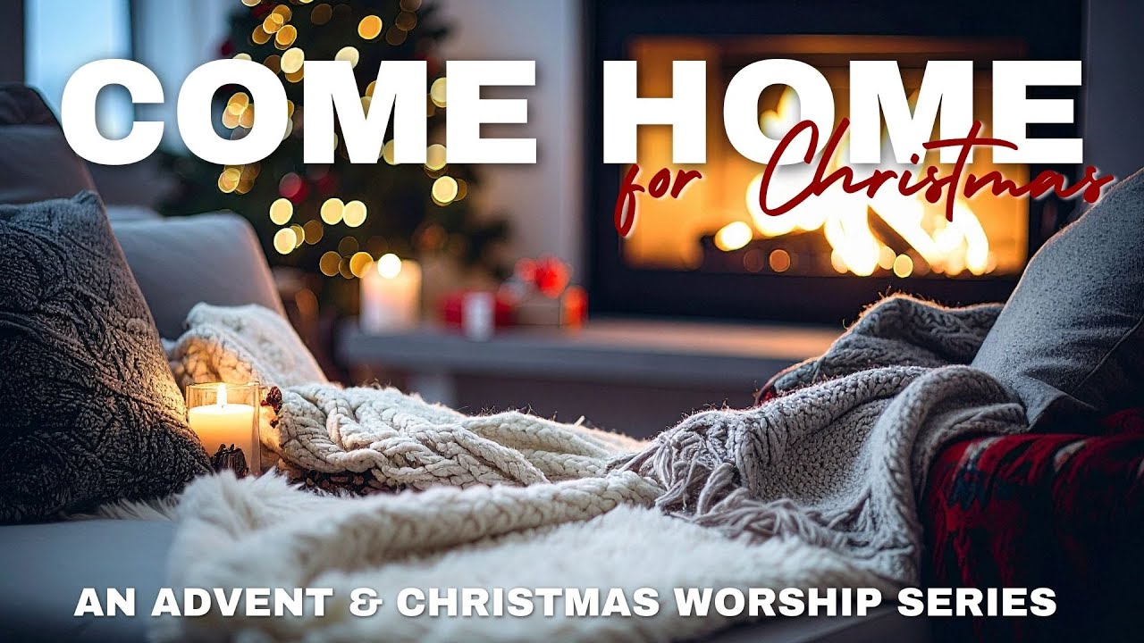 Welcome Home - Christmas Eve Service