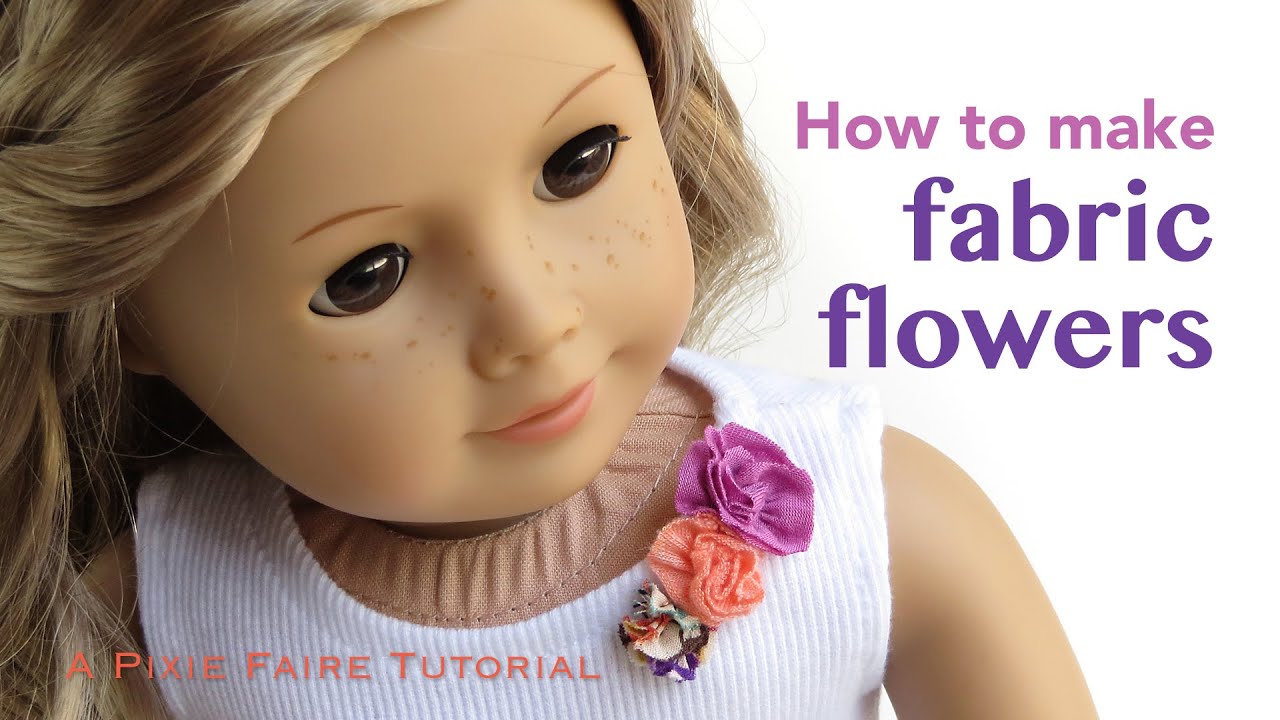 How to Make Fabric Flowers for 18 inch Doll Clothes