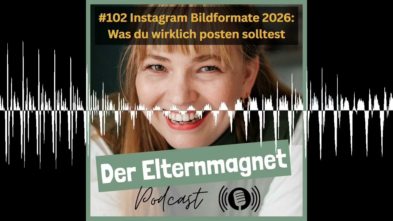 102 Instagram Bildformate 2026: Was du wirklich posten solltest - Elternmagnet