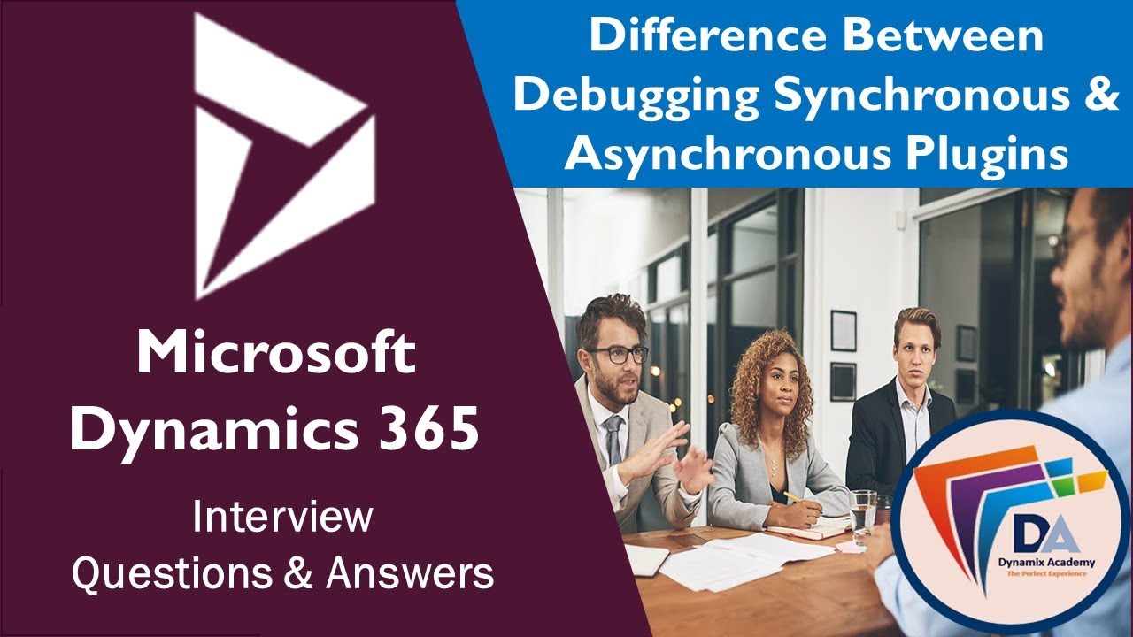 Microsoft Dynamics 365 CRM Interview Questions Answers debug asynchronous plugins - Dynamix Academy
