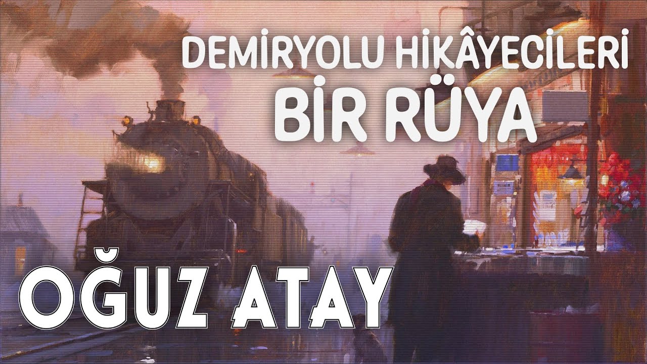 Demiryolu Hik&acirc;yecileri / Bir R&uuml;ya - Oğuz Atay | SESLİ KİTAP [&Ouml;YK&Uuml;]