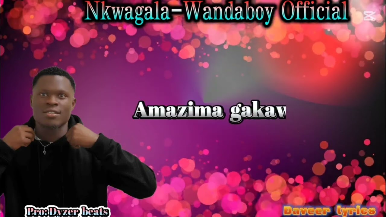 Nkwagala by wandaboy Official Official lyrics video 