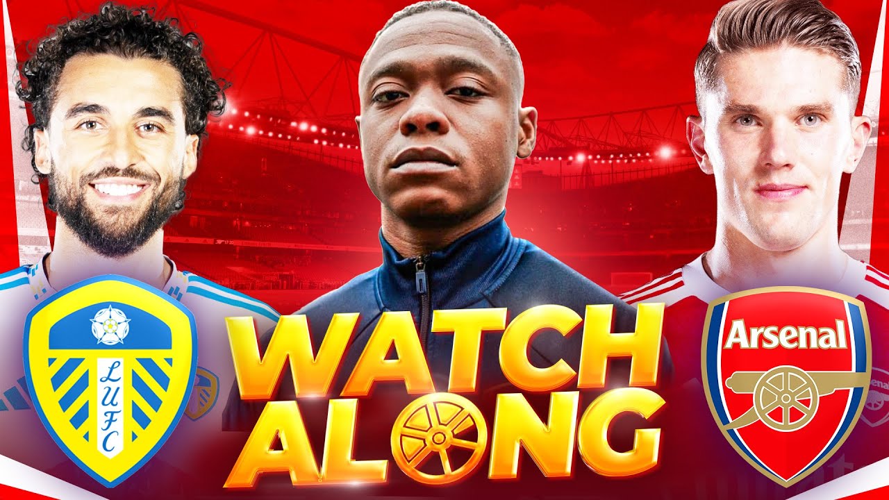 Leeds UTD 0-4 Arsenal LIVE Premier League Watch along @deludedgooner