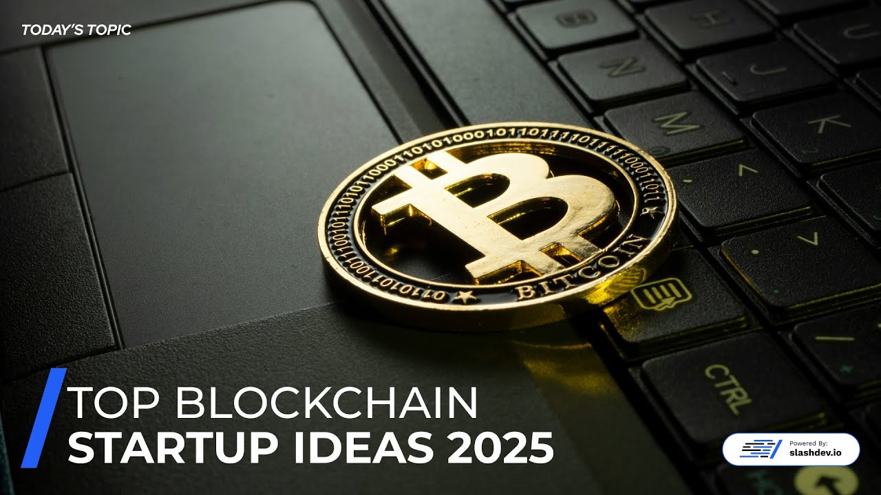 Blockchain Startup Ideas for 2025!