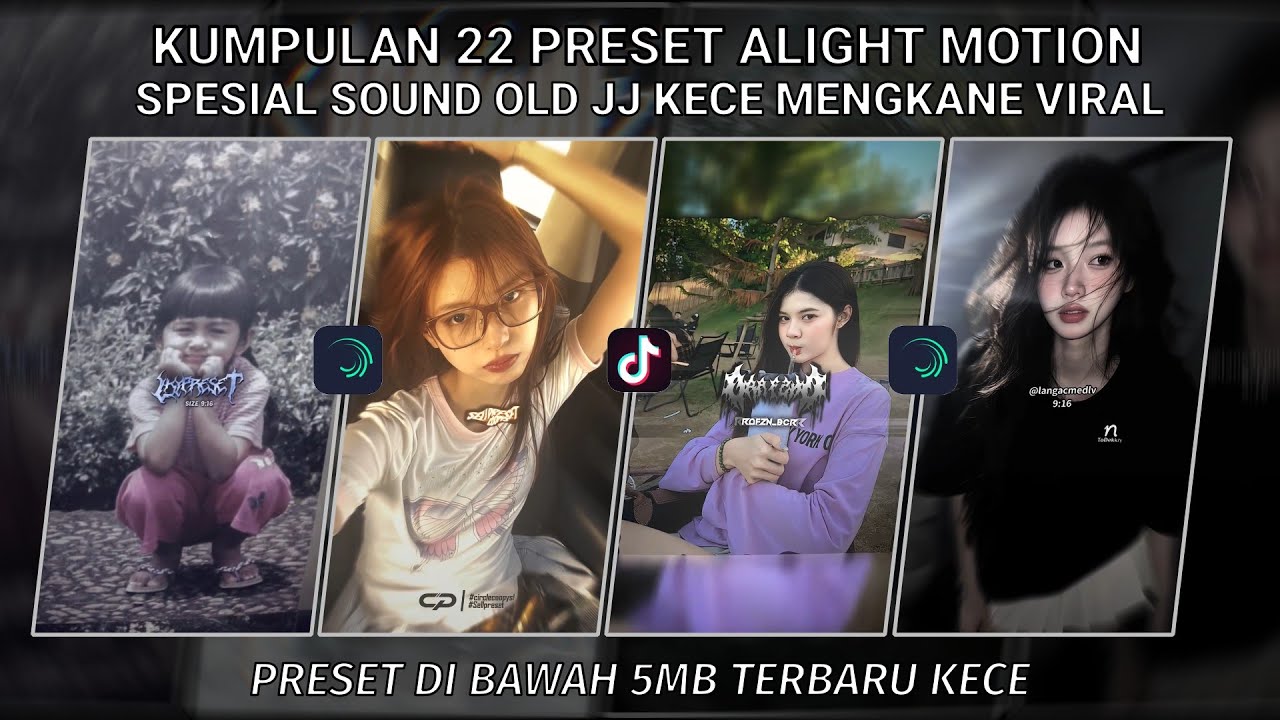 KUMPULAN 22 PRESET JJ ALIGHT MOTION SPESIAL SOUND OLD JJ KECE MENGKANE VIRAL | PRESET DI BAWAH 5 MB