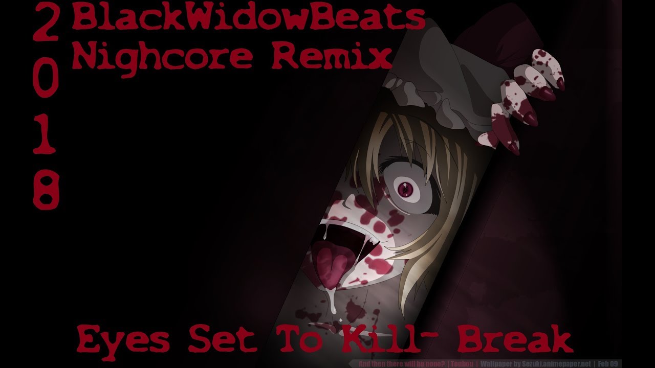 Eyes Set To Kill-  Break [BlackWidowBeats Nightcore Remix]