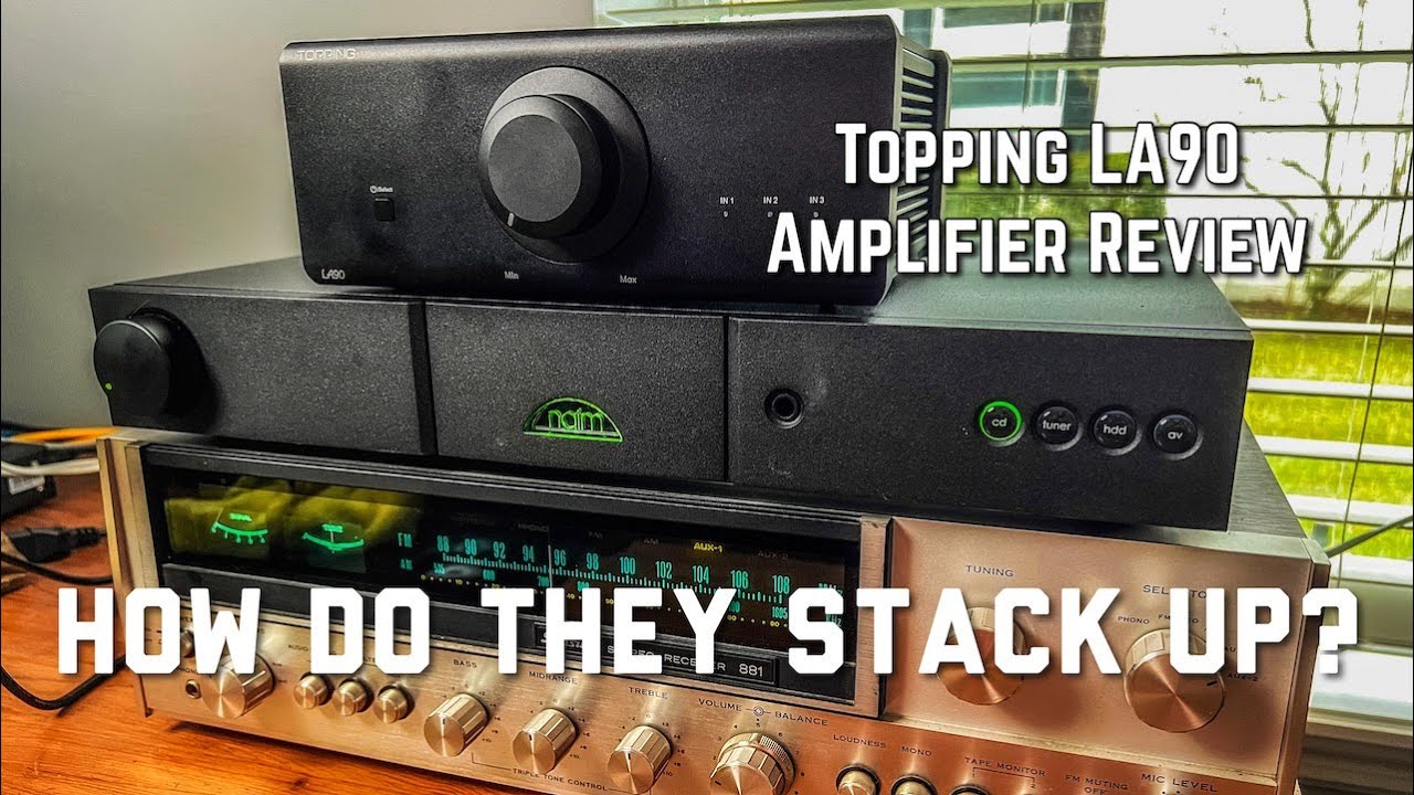 How Does the Topping LA90 Amplifier Stack Up to Naim and Sansui? It May Surprise You!