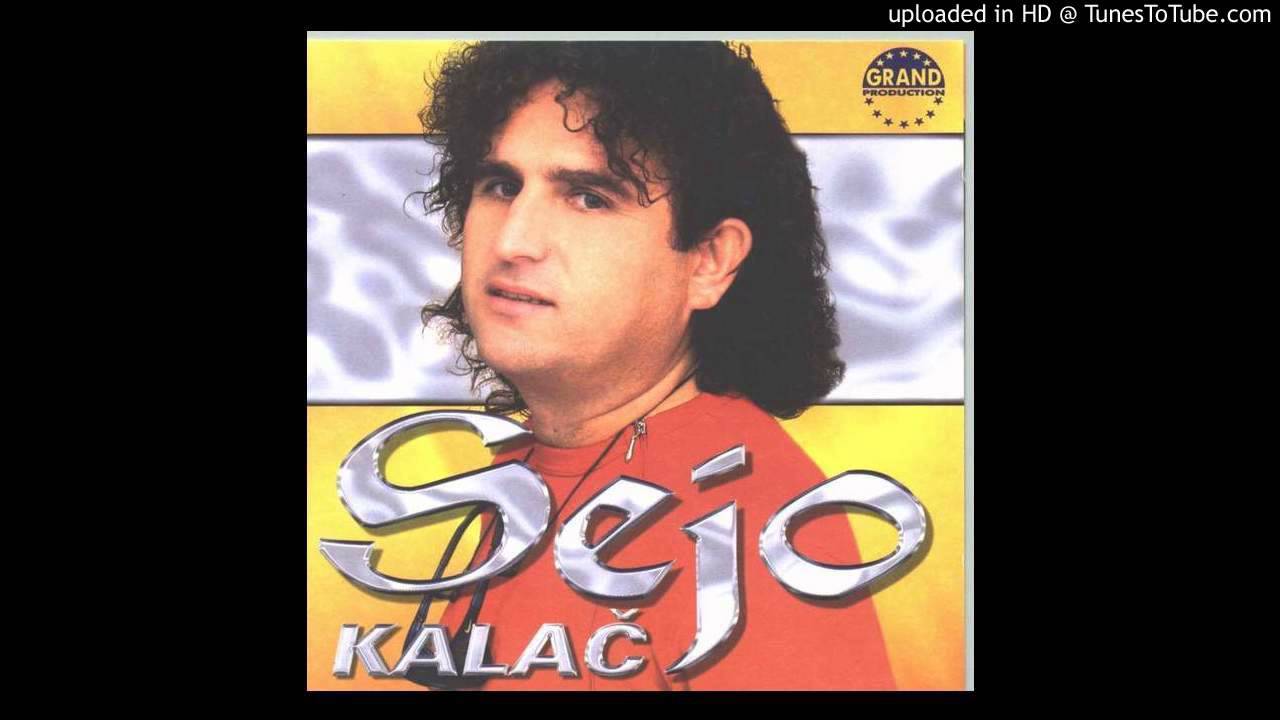 Sejo Kalac - A Jesam Te Volio