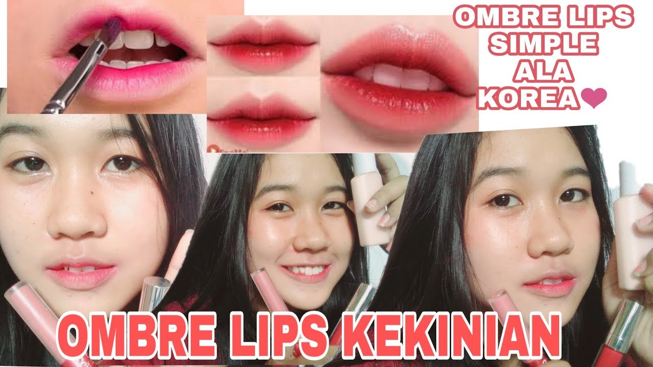 TUTORIAL OMBRE LIPS ALA KOREA UNTUK BIBIR INDONESIA , TERSIMPLE , GA MAHAL , MATTE ! TAPI GLOSSY ❤️