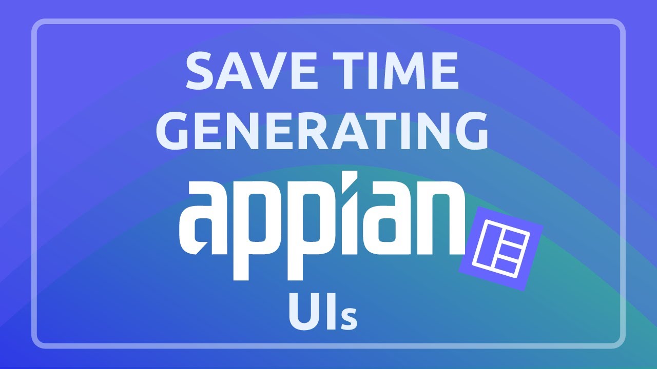 Build Modern Appian Interfaces Fast: From Data to UI in Minutes