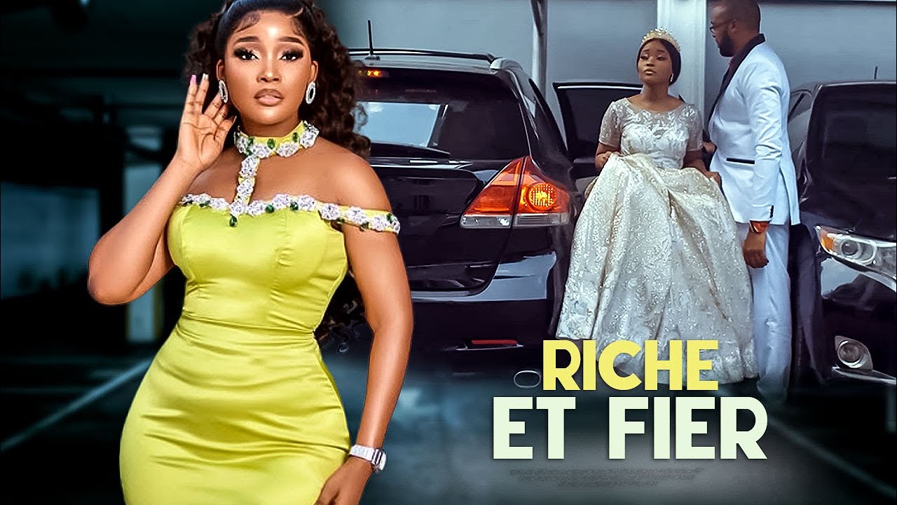 RICHE ET FIER | Meilleur Films Français|Film Nigérian En Français