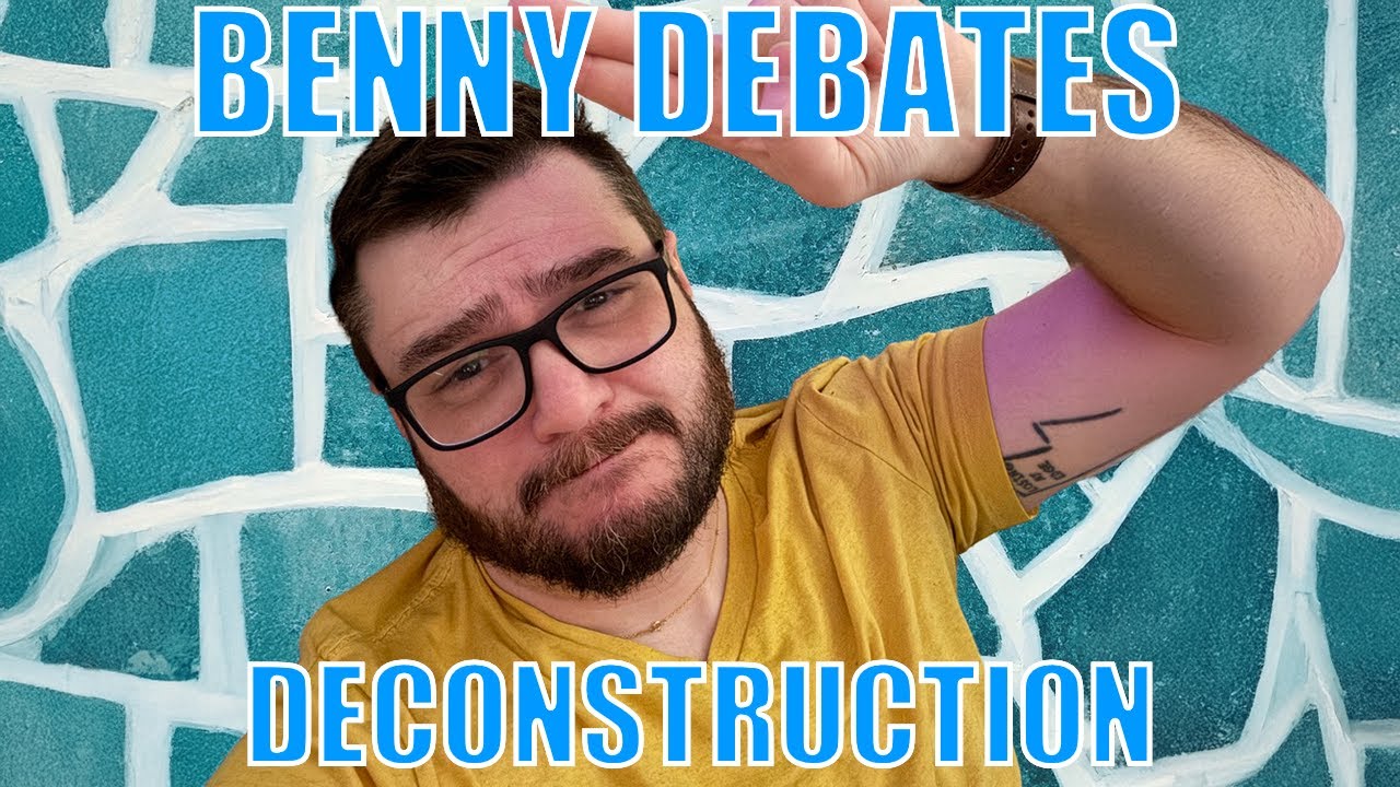 Benny Debates Deconstruction 1-27-26
