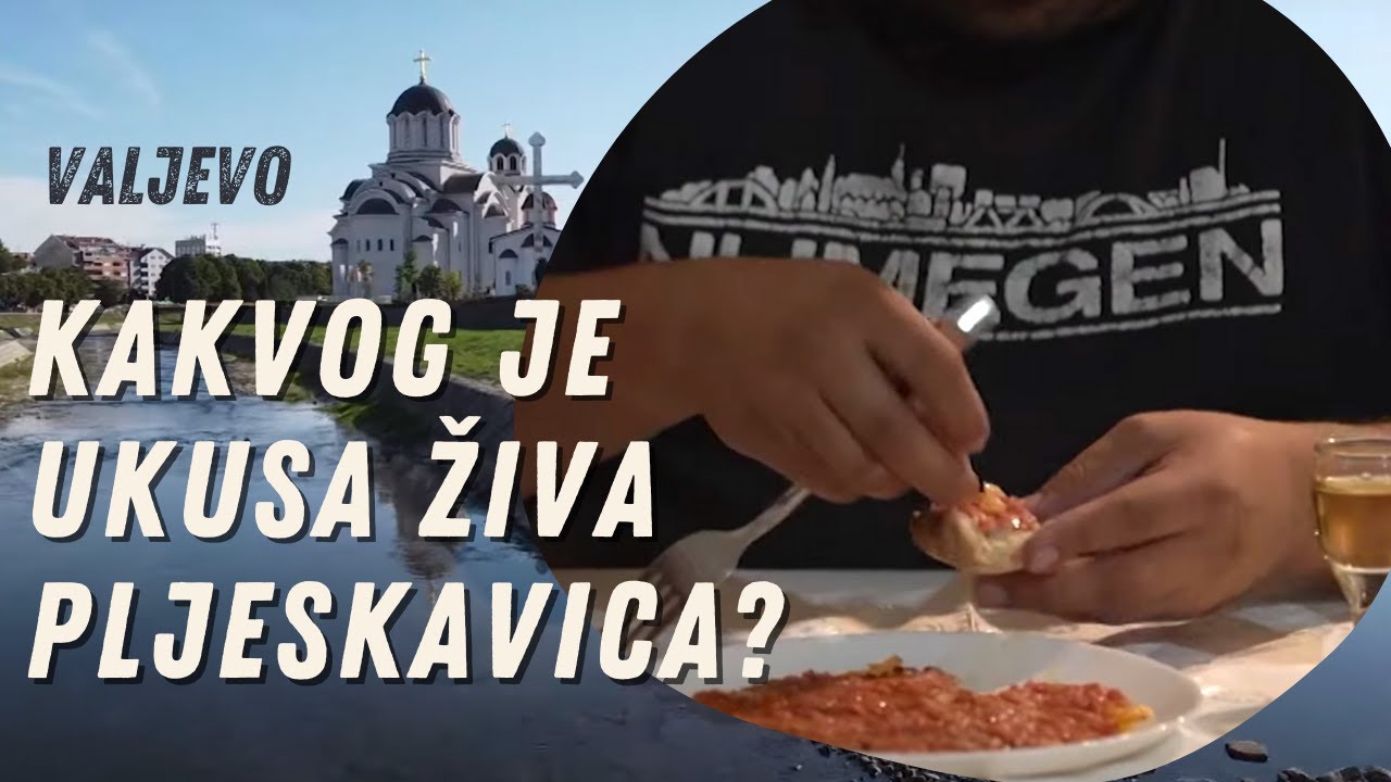 STVARI koje možete raditi samo u VALJEVU, npr. možete jesti ŽIVU PLJESKAVICU | WTB