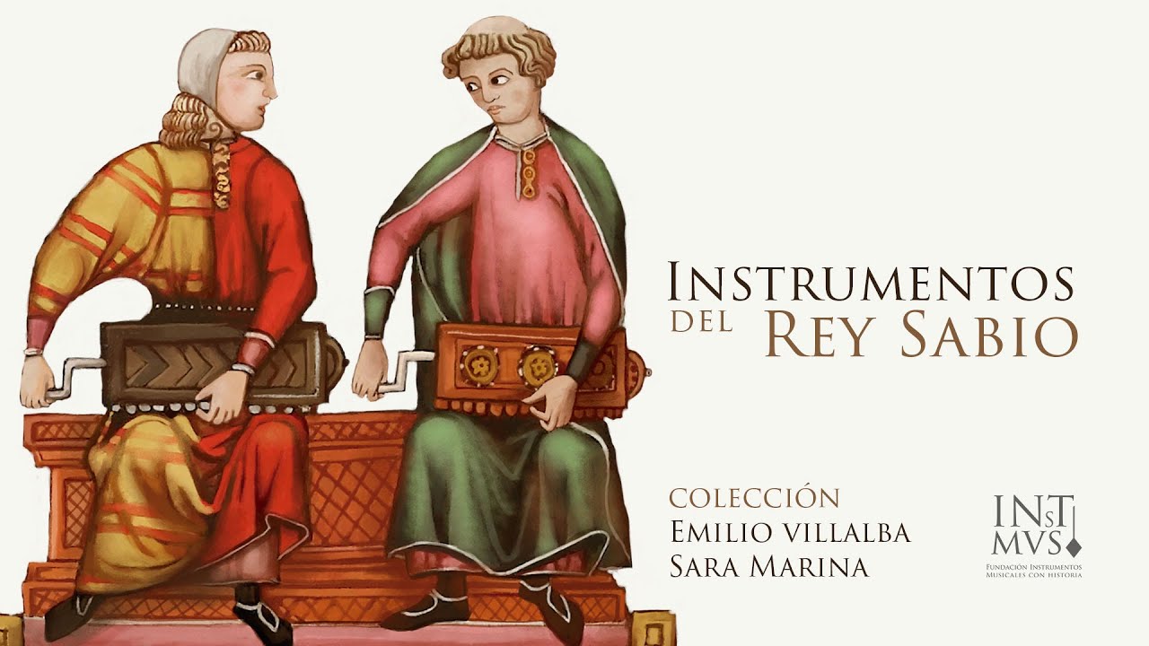 Instrumentos del Rey Sabio. Emilio Villalba.- Cantigas de Santa María