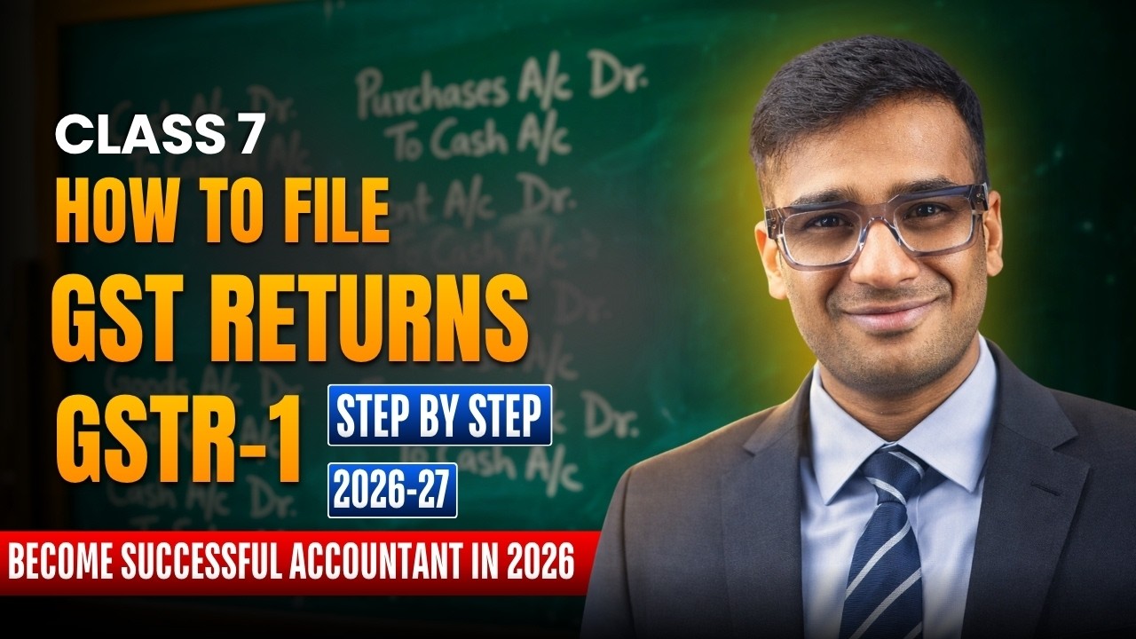 Accounting Class 7: How to file GST Returns 2026-27 ( GSTR-1)