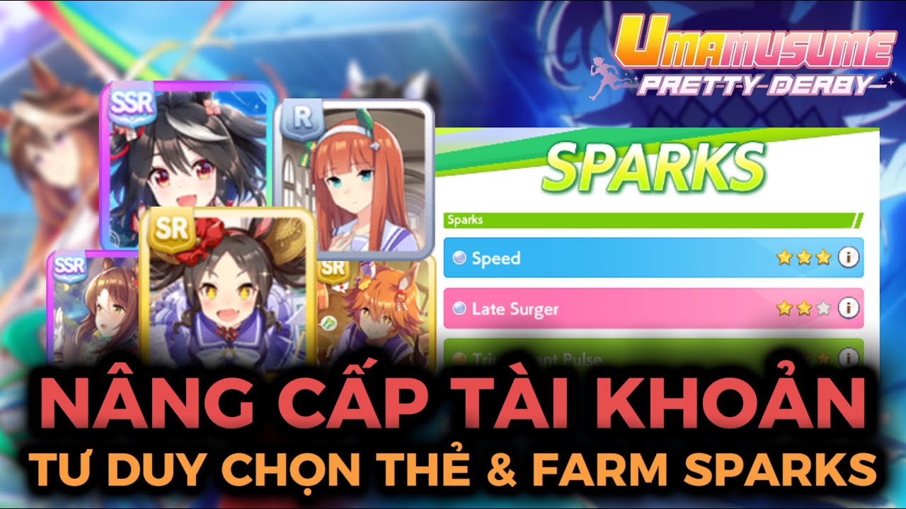Nâng cấp tài khoản toàn diện - Tư duy chọn thẻ & Farm Sparks | Umamusume: Pretty Derby