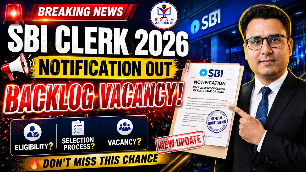 SBI Clerk Notification Out 2026 | Backlog Vacancy, Eligibility & Selection Process Explained