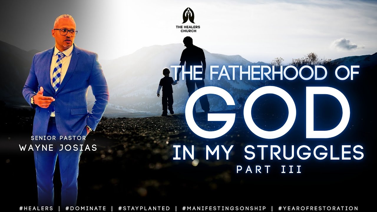 The Fatherhood of God in my struggles pt III