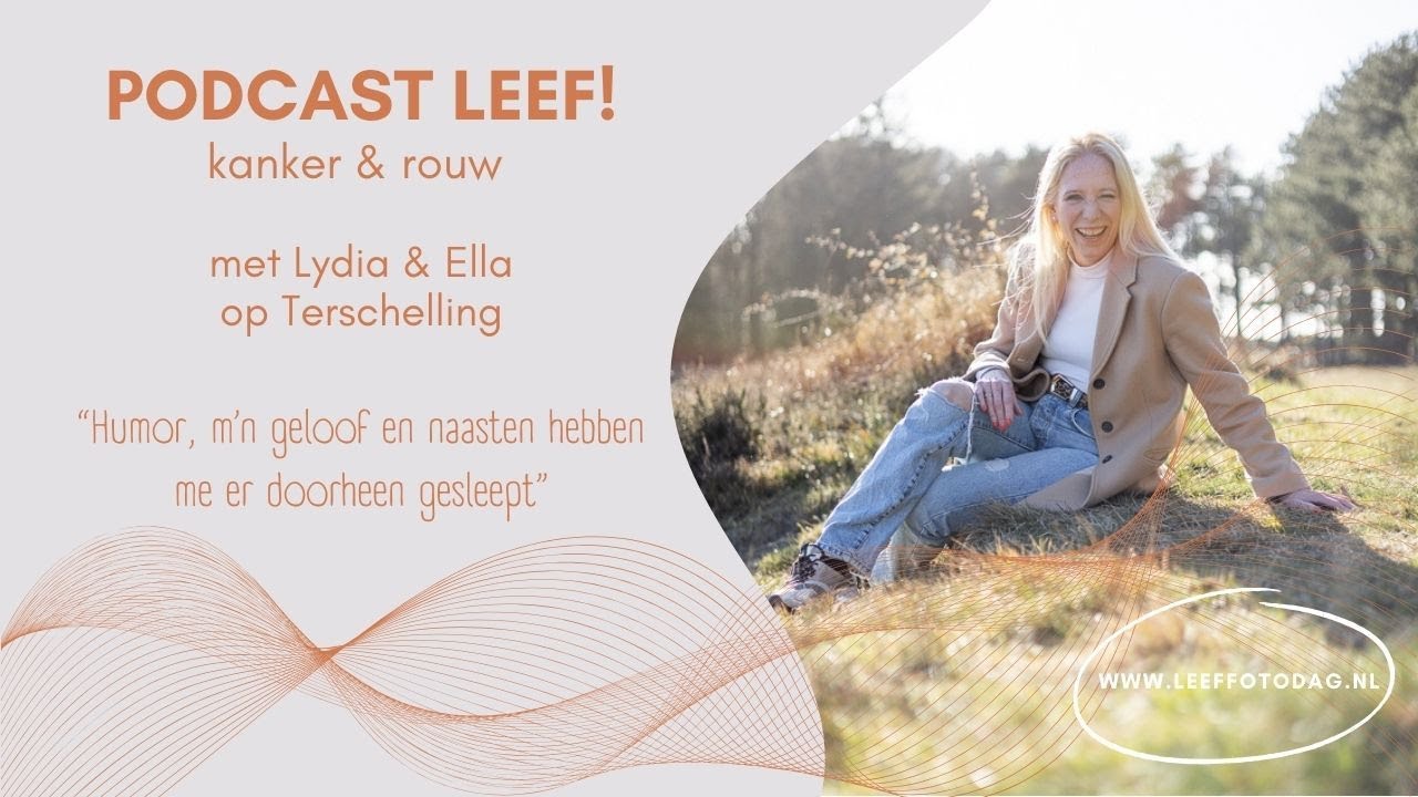 #1 Leef! Podcast over kanker & rouw -  Ella & Lydia