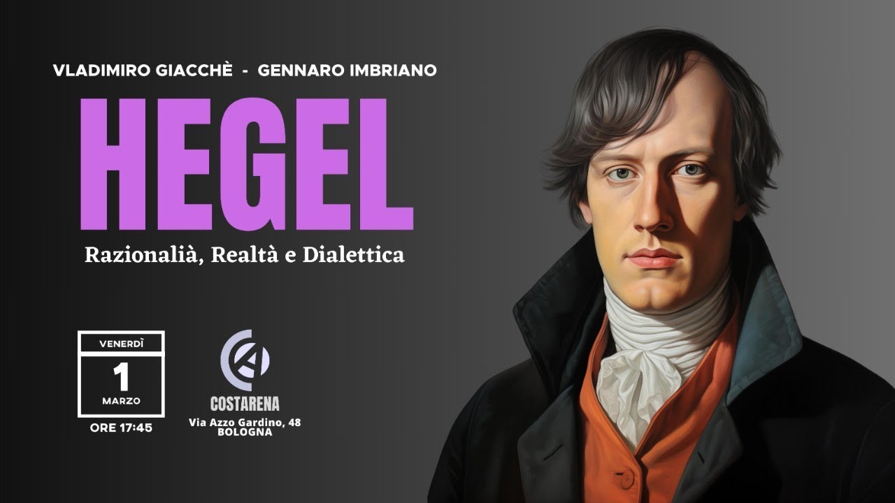 Hegel. Realtà, razionalità e dialettica | con Vladimio Giacchè e Gennaro Imbriano