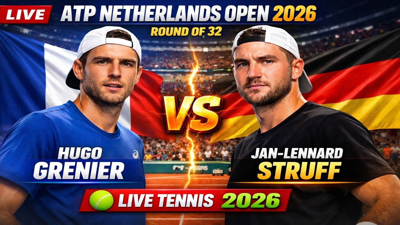 Hugo Grenier vs Jan-Lennard Struff 🎾LIVE TENNIS ATP Netherlands Open 2026 | Round Of 32