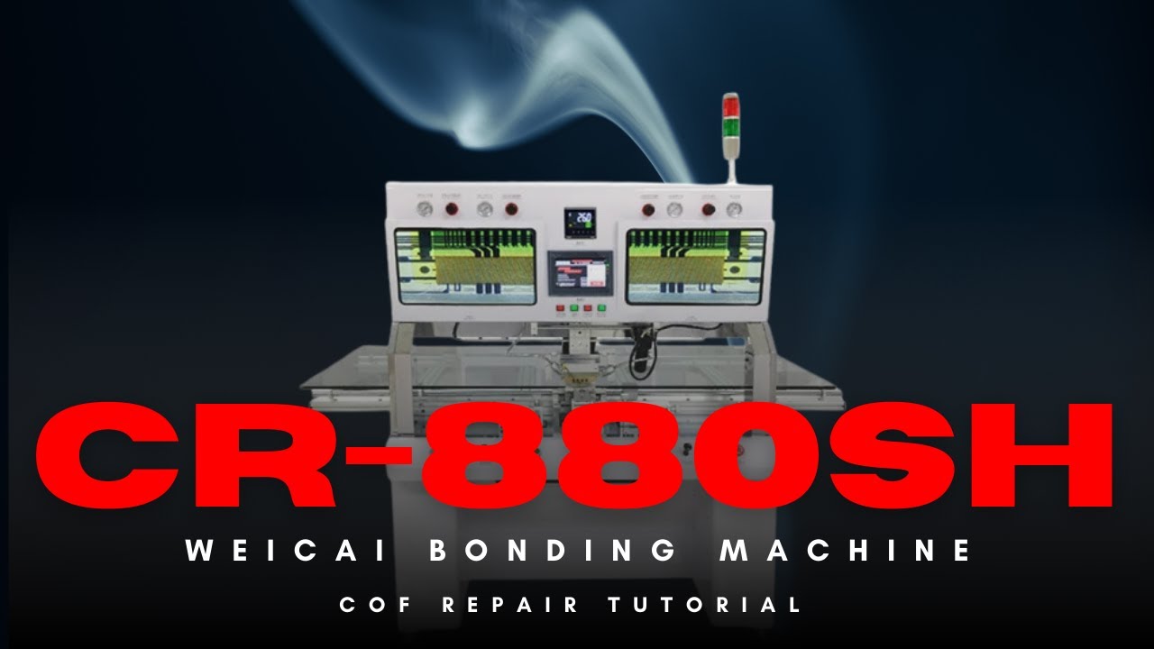 COF Workflow & Machine Operation | Step-by-Step Guide with CR-880SH WeiCai Bonding Machine!