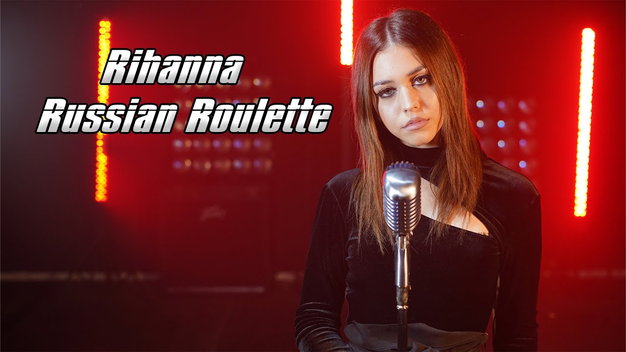 Russian Roulette (Rihanna); Cover by Livia Pinzariu