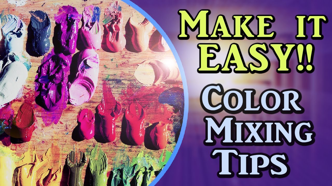 Color mixing tips for acrylic painting  - Make it easy