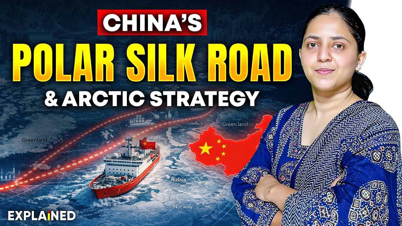 What is China’s Polar Silk Road? How China is Expanding into the Arctic | Explained