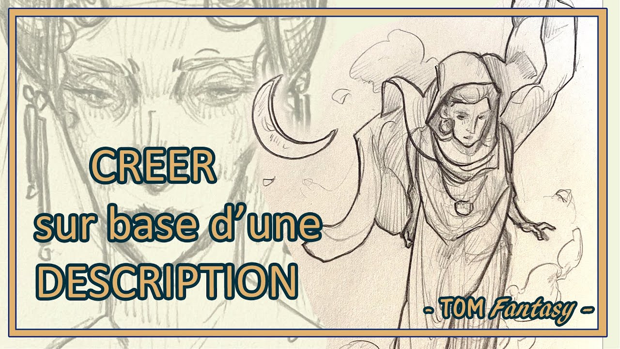 SESSION DESSIN  | Je dessine un PERSONNAGE fantastique à partir d'une DESCRITPION écrite
