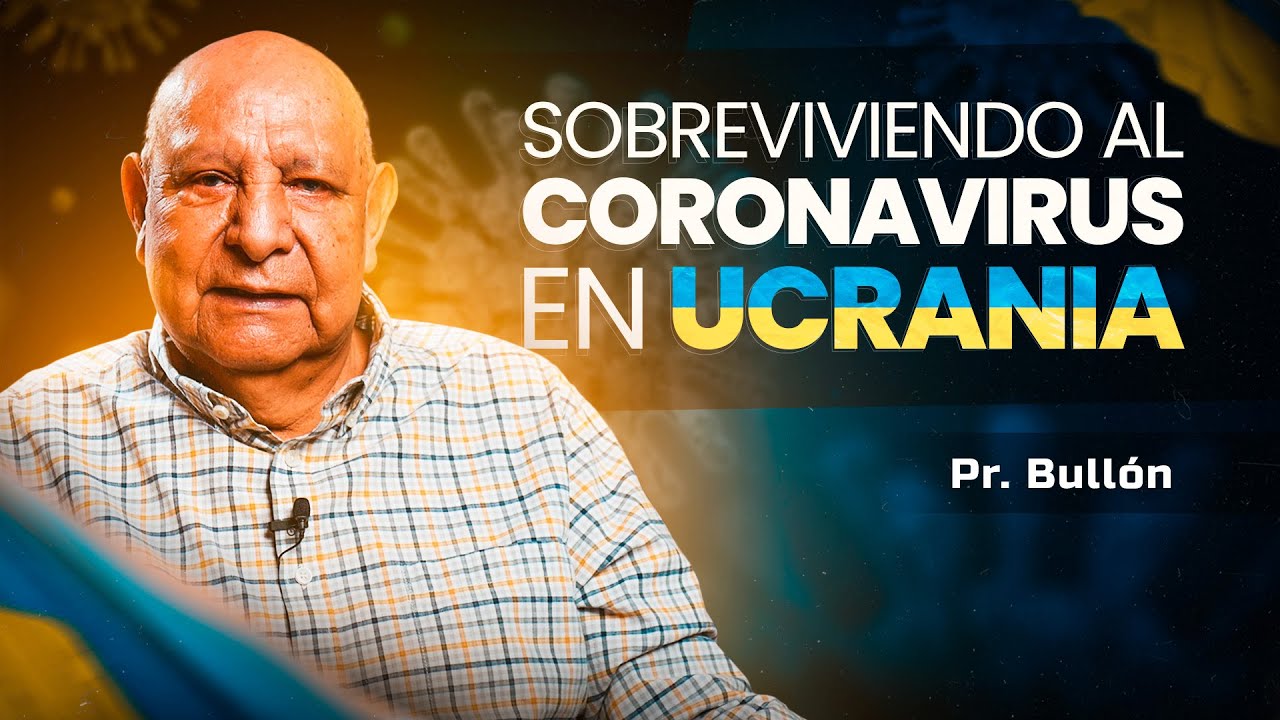 Pr. Bull&oacute;n - Sobreviviendo al Coronavirus en Ucrania