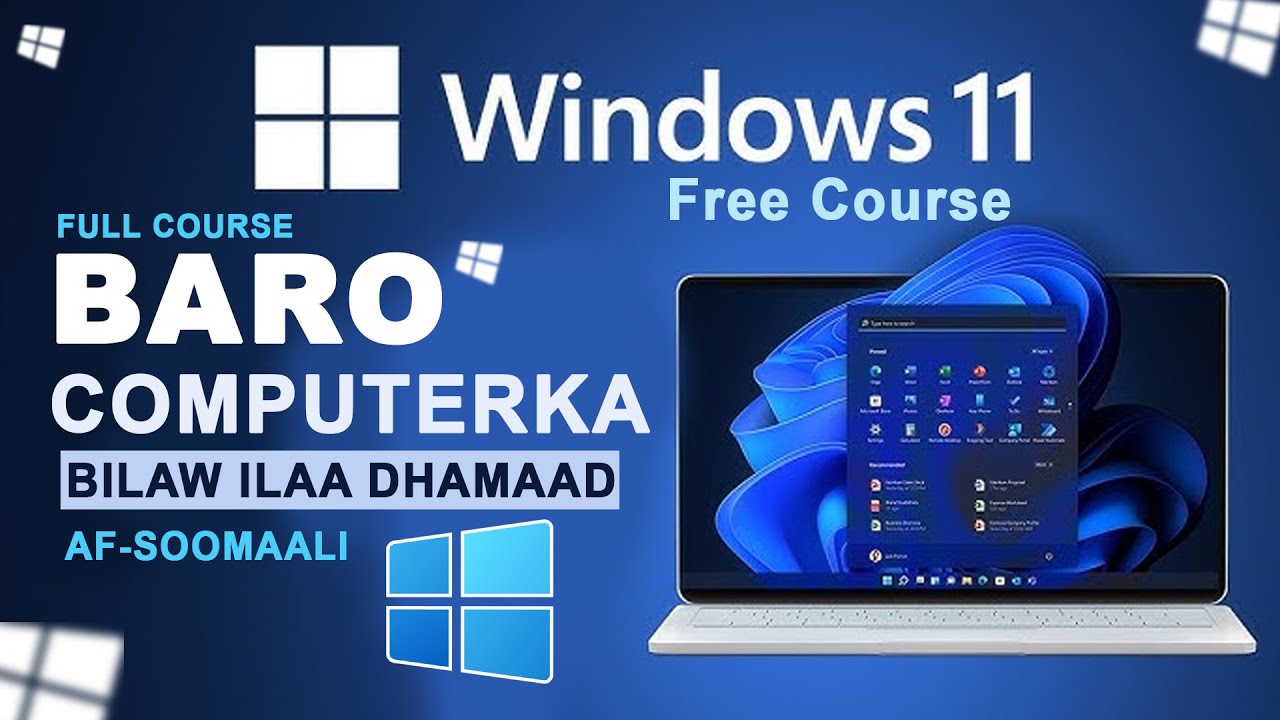 BARASHADA COMPUTER KA | Windows 11 | BILAW ILAA DHAMAAD Muqaalkan Ku Baro | Full Course AF-Soomaali