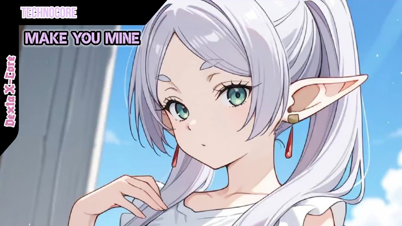 Dexta X-Core | Nightcore - Make You Mine