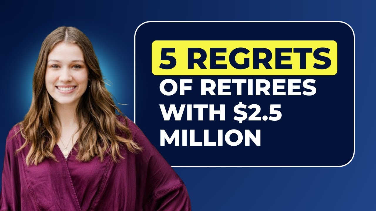 5 Things Retirees With $2.5 Million Wish They'd Done Differently