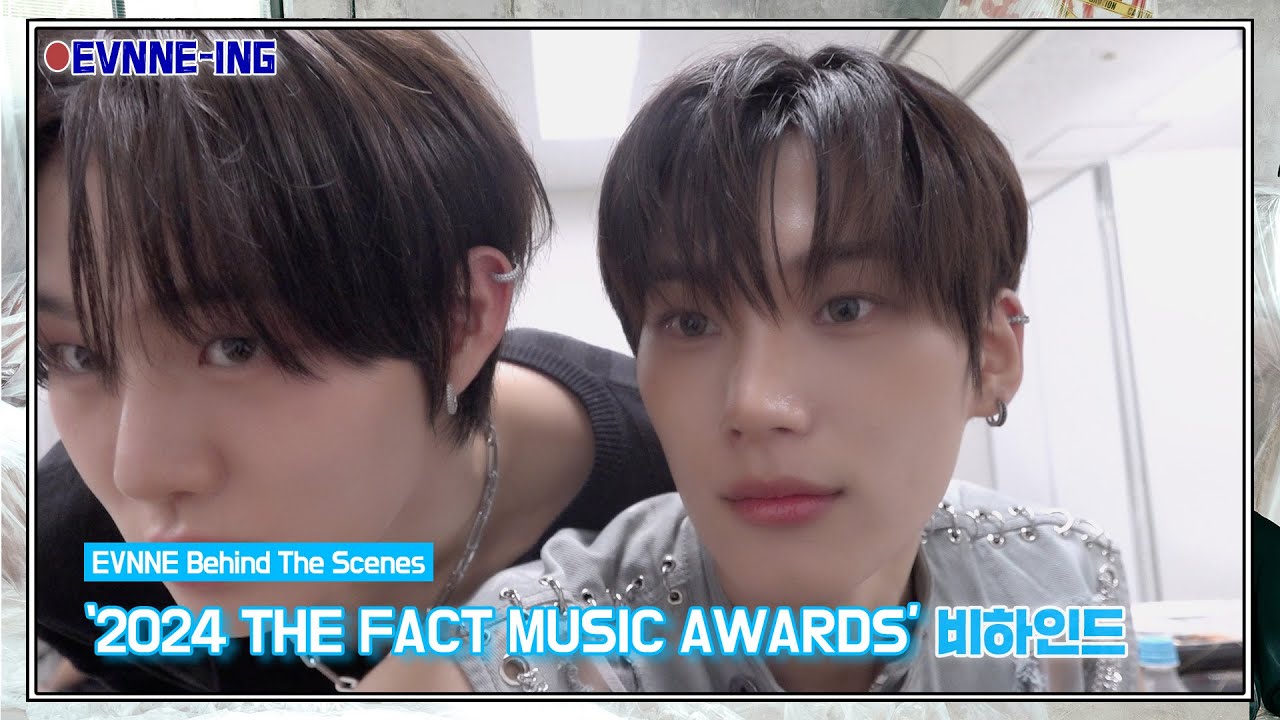 EVNNE (이븐) 2024 THE FACT MUSIC AWARDS Behind | ENG/JPN/CHN | EVNNE-ING