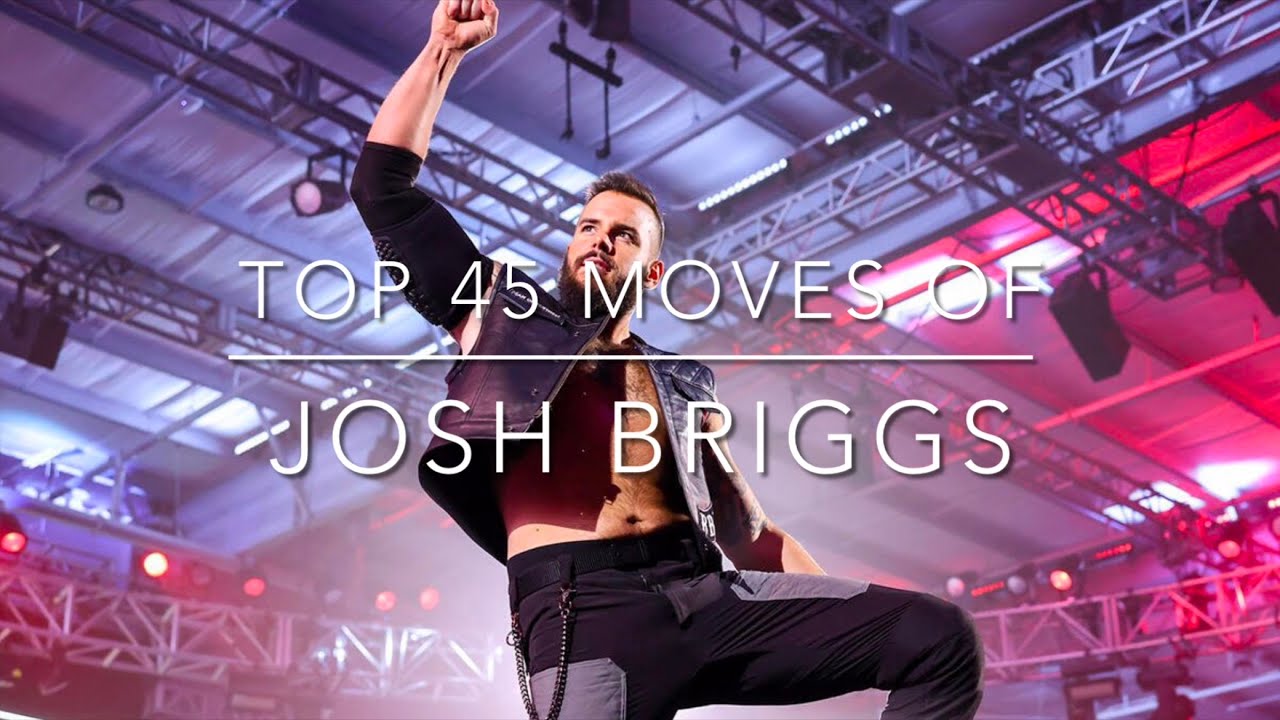 Top 45 Moves of Josh Briggs