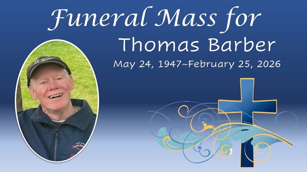 Funeral Mass For Thomas Barber ~ March 6, 2026